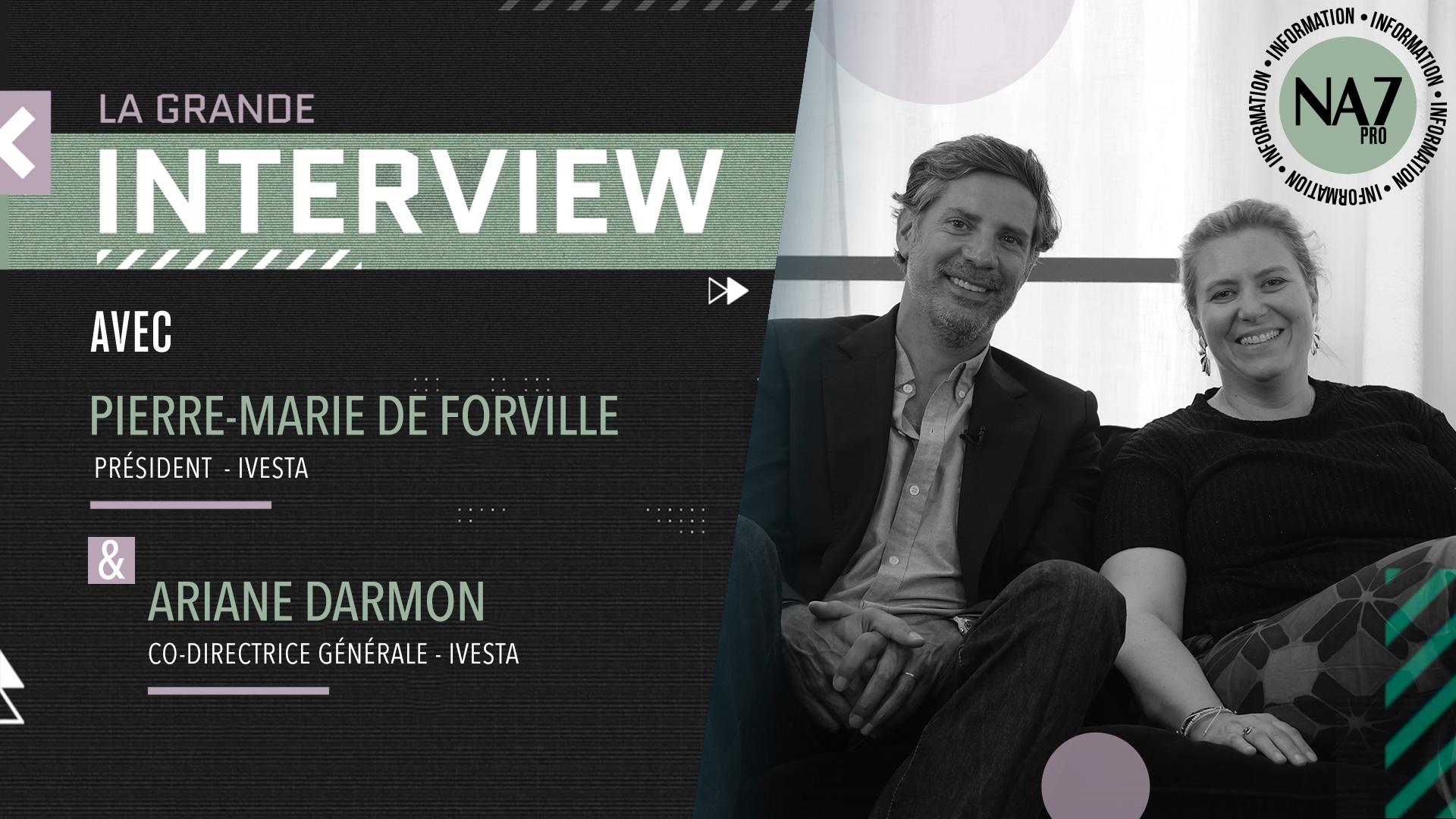 Visuel La Grande Interview de Pierre-Marie de Forville et d’Ariane Darmon (Ivesta)