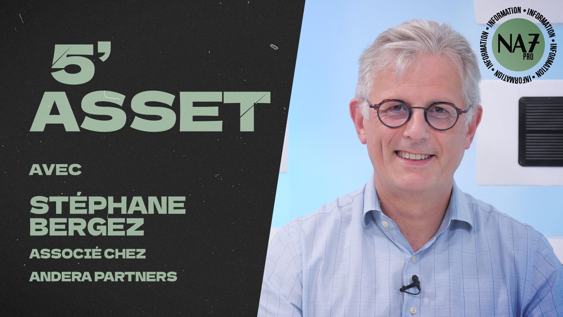 Visuel 5’ Asset avec Stéphane Bergez (Andera Partners)